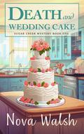 Death and Wedding Cake by Nova Walsh