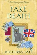 Fake Death (Dotty Sayers Antique Mystery #1) by Victoria Tait