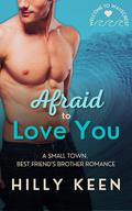 Afraid to Love You (Welcome to Wavecrest #6) by Hilly Keen