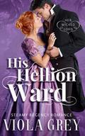 His Hellion Ward (Her Wicked Lord #2) by Viola Grey