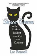 Simon Grave and the Curious Incident of the Cat in the Daytime by Len Boswell