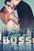 Like a Boss (Double Trouble Duet #1) by Liz Matis