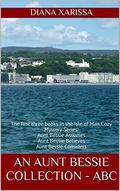 An Aunt Bessie Collection - ABC (Isle of Man #1-3) by Diana Xarissa