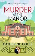 Murder at the Manor (Tommy & Evelyn Christie #1) by Catherine Coles