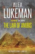 The Lair of Anubis by Alex Lukeman