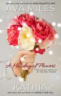 A Holiday of Flowers by Kathia