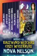 Eastwind Witches Cozy Mysteries (Eastwind Witches #1-6) by Nova Nelson