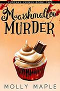Marshmallow Murder (Cupcake Crimes #2) by Molly Maple