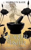 Quartermaster (Mortar & Pestle #1) by Marilyn Barr