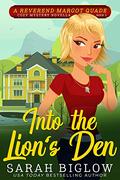 Into the Lion's Den: (A Christian Amateur Sleuth Mystery) (Reverend Margot Quade Cozy Mysteries #1) by S.E. Biglow