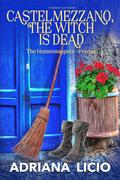 Castelmezzano, The Witch Is Dead (The Homeswappers #0.5) by Adriana Licio