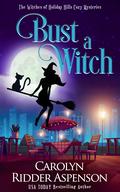 Bust a Witch by Carolyn Ridder Aspenson