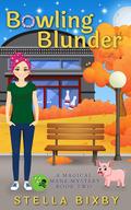 Bowling Blunder (A Magical Mane Mystery #2) by Stella Bixby