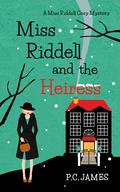 Miss Riddell and the Heiress (Miss Riddell #5) by P.C. James