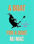 A Boat for a Goat (Kennedy Reeves Cozy Cocktail Cruise Mystery #1) by M.J. Mac