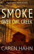 Smoke over Owl Creek by Caren Hahn
