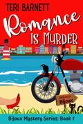 Romance is Murder by Teri Barnett