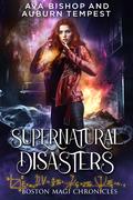 Supernatural Disasters (Boston Magi Chronicles #1) by Ava L. Bishop