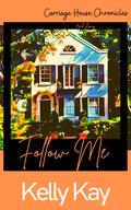 Follow Me by Kelly Kay
