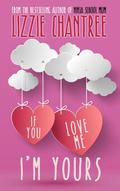 If You Love Me, I'm Yours by Lizzie Chantree