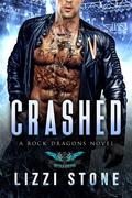 Crashed (Rock Dragons #1) by Lizzi Stone