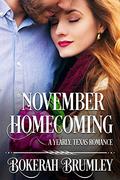November Homecoming: A Yearly, Texas Romance (Yearly, Texas #1) by Bokerah Brumley