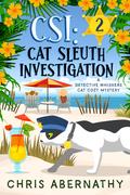 CSI: Cat Sleuth Investigation by Chris Abernathy