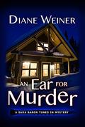 An Ear for Murder by Diane Weiner