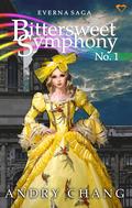 Everna Saga: Bittersweet Symphony No. 1: A Gaslamp Paranormal Romance Adventure by Andry Chang