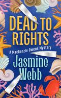 Dead to Rights by Jasmine Webb