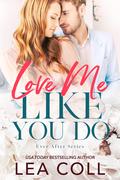 Love Me Like You Do by Lea Coll