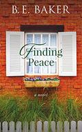 Finding Peace by Bridget E. Baker, B.E. Baker