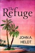 The Refuge (Time Box #4) by John A. Heldt