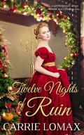 Twelve Nights of Ruin (Twelve Nights #2) by Carrie Lomax