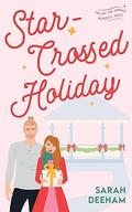 Star-Crossed Holiday (Falling for Famous #2) by Sarah Deeham