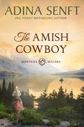 The Amish Cowboy (Amish Cowboys of Montana #1) by Adina Senft
