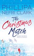 The Christmas Match (Maple Gardens Matchmakers #2) by Phillipa Nefri Clark