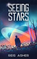 Seeing Stars by Reis Asher