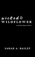 Wicked & Wildflower (Pacific Shores #2) by Sarah A. Bailey