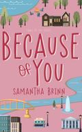 Because of You by Samantha Brinn