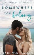 Somewhere You Belong (Carrington Cove #1) by Harlow James