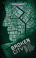 Broken City (Warhammer Crime #Anthology) by Jonathan D. Beer