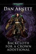 Backcloth for a Crown Additional by Dan Abnett