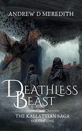Deathless Beast (Kallattian Saga #1) by Andrew D. Meredith