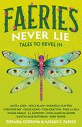 Faeries Never Lie: Tales to Revel In (Untold Legends #1) by Dhonielle Clayton