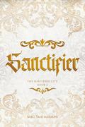 Sanctifier (The Shattered City #2) by Meg Smitherman
