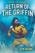 Return of The Griffin: A Superhero Space Opera Fantasy (Hybrid Helix #2) by J.C.M. Berne