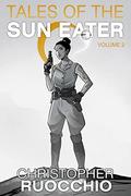 Tales of the Sun Eater, Volume 2 (The Sun Eater #3.5) by Christopher Ruocchio