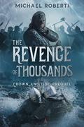 The Revenge of Thousands (Crown and Tide #0.5) by Michael Roberti