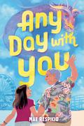 Any Day with You by Mae Respicio